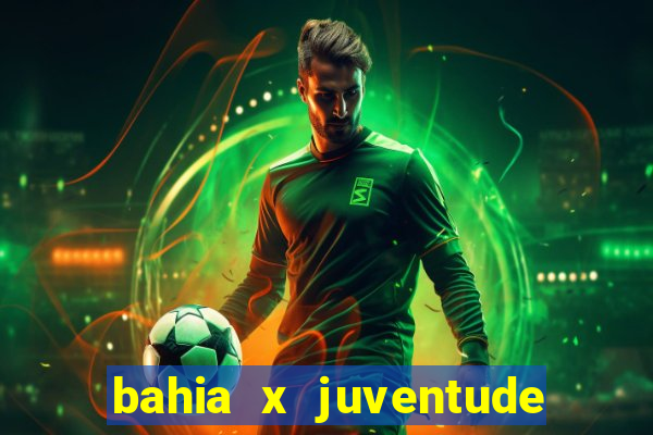 bahia x juventude onde assistir